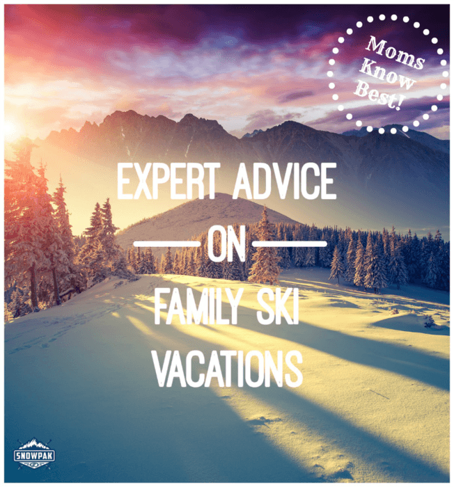 Moms Know Best: 9 Expert Tips on Planning Your Next Family Ski Vacation